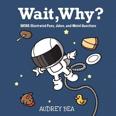 Cover for Audrey Bea · Wait, Why? (Book) (2023)