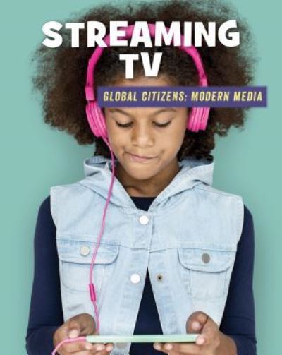 Streaming TV - Wil Mara - Books - Cherry Lake Publishing - 9781534129320 - August 1, 2018