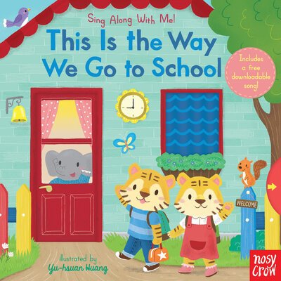 Cover for Nosy Crow · This Is the Way We Go to School (Bog) (2020)
