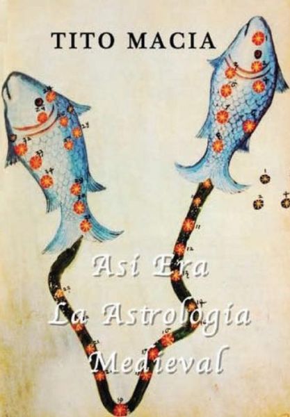 Cover for Tito Macia · Así Era La Astrología Medieval (Hardcover Book) (2016)