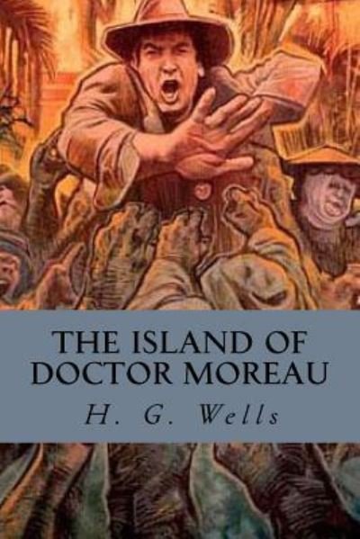 The Island of Doctor Moreau - H G Wells - Libros - Createspace Independent Publishing Platf - 9781539418320 - 9 de octubre de 2016