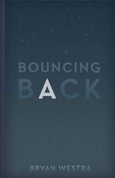Bryan Westra · Bouncing Back (Paperback Bog) (2016)