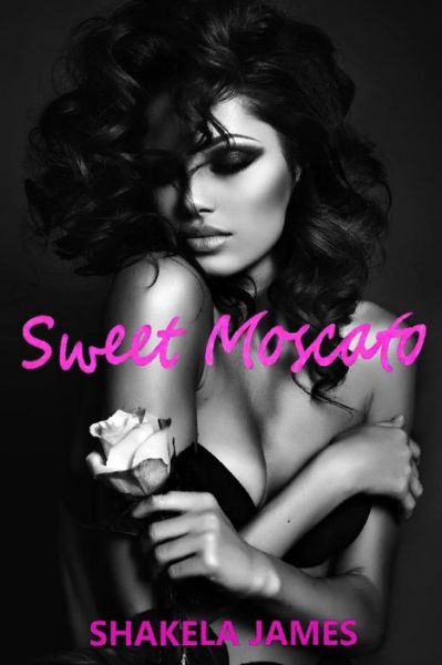 Cover for Shakela James · Sweet Moscato (Paperback Book) (2016)