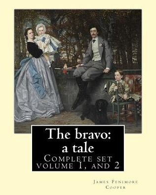 The bravo - James Fenimore Cooper - Bøker - Createspace Independent Publishing Platf - 9781543013320 - 9. februar 2017
