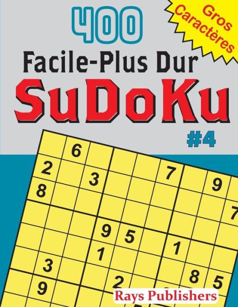 Cover for Rays Publishers · 400 Facile-Plus Dur SuDoKu #4 (Paperback Book) (2017)