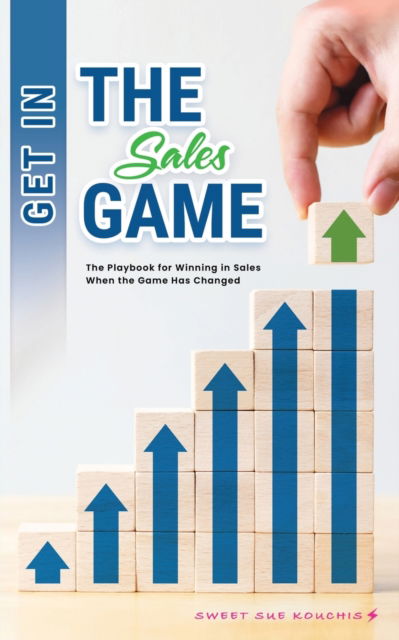 Cover for Sweet Sue Kouchis · Get in the Sales Game (Paperback Book) (2021)