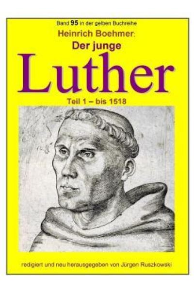 Cover for Juergen Ruszkowski · Der junge Luther - Teil 1 - bis 1518 (Paperback Book) (2017)