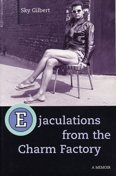 Cover for Sky Gilbert · Ejaculations from the charm factory (Book) (2000)