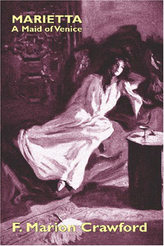 Cover for F. Marion Crawford · Marietta: a Maid of Venice (Paperback Book) (2005)