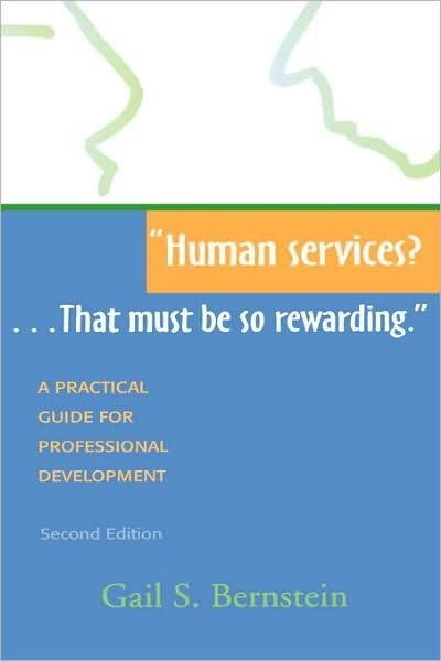 Cover for Gail S. Bernstein · Human Services?... That Must Be So Rewarding: A Practical Guide for Professional Development (Taschenbuch) [2 Revised edition] (1998)