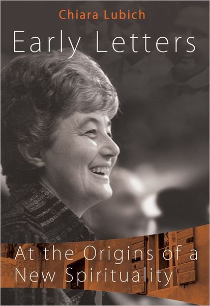 Cover for Chiara Lubich · Early Letters: at the Origins of a New Spirituality (Pocketbok) (2015)