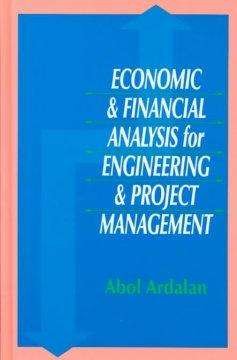 Cover for Abol Ardalan · Economic and Financial Analysis for Engineering and Project Management (Innbunden bok) (1999)