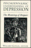 Cover for Willard Gaylin · Psychodynamic Understanding of Depression: The Meaning of Despair (Master Work) (Paperback Book) [New edition] (1977)