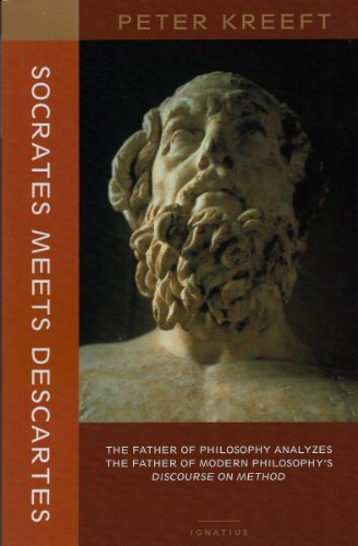 Socrates Meets Descartes – The Father of Philosophy Analyzes the Father of Modern Philosophy's Discourse on Method - Peter Kreeft - Libros - St Augustine's Press - 9781587318320 - 8 de agosto de 2012