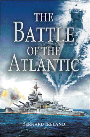 Cover for Bernard Ireland · The Battle of the Atlantic (Hardcover Book) [1st edition] (2003)