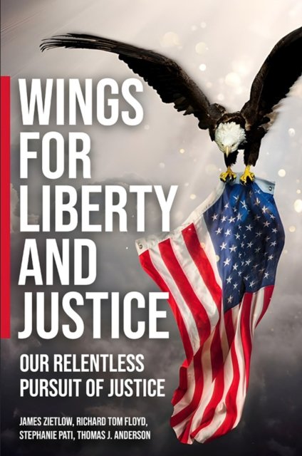 Thomas Anderson · Wings for Liberty and Justice: Our Relentless Pursuit for Justice (Hardcover Book) (2024)