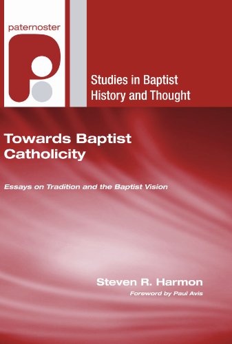 Towards Baptist Catholicity: Essays on Tradition and the Baptist Vision (Studies in Baptist History and Thought) - Steven R. Harmon - Bücher - Wipf & Stock Pub - 9781597528320 - 1. August 2006