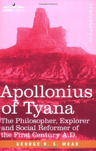 Cover for G. R. S. Mead · Apollonius of Tyana: the Philosopher, Explorer and Social Reformer of the First Century A.d (Paperback Book) (2007)