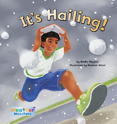 Cover for Nadia Higgins · It's Hailing! (Weather Watchers) (Hardcover Book) (2010)