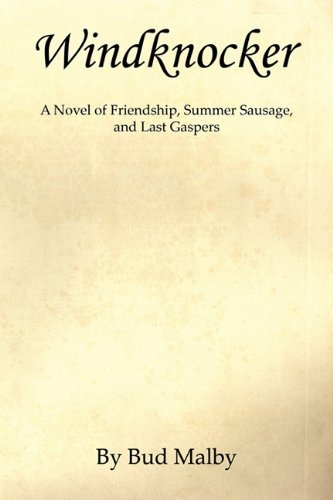 Cover for Bud Malby · Windknocker - a Novel of Friendship, Summer Sausage, and Last Gaspers (Paperback Book) (2010)