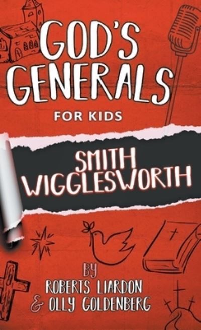 Cover for Roberts Liardon · God's Generals For Kids-Volume 2: Smith Wigglesworth (Hardcover Book) (2020)