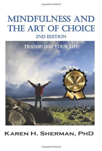 Cover for Karen H. Sherman · Mindfulness and the Art of Choice: Transform Your Life, 2nd Edition (Pocketbok) [2nd edition] (2010)