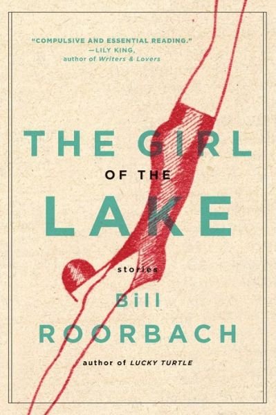 Cover for Bill Roorbach · The girl of the lake (Book) [First edition. edition] (2017)
