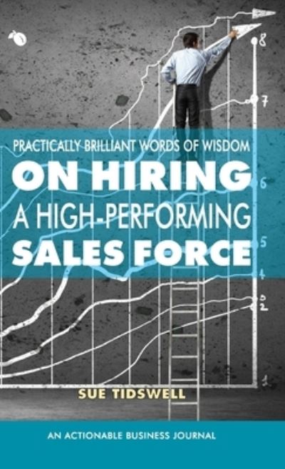 Cover for Sue Tidswell · Practically Brilliant Words of Wisdom on Hiring a High-Performing Sales Force (Hardcover Book) (2019)