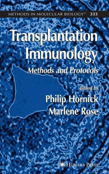 Transplantation Immunology: Methods and Protocols - Methods in Molecular Biology - Philip Hornick - Books - Humana Press Inc. - 9781617376320 - December 1, 2010