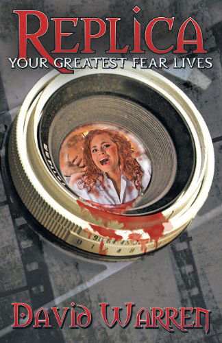 Cover for David Warren · Replica: Your Greatest Fear Lives (Paperback Book) (2013)