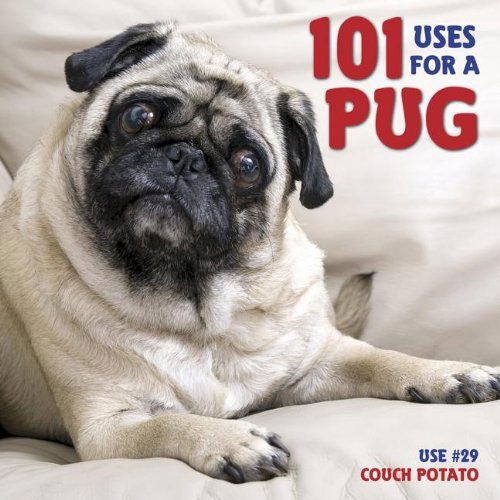 Cover for Willow Creek Press · 101 Uses for a Pug (Hardcover Book) (2013)