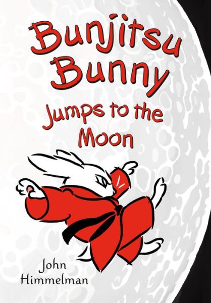 Cover for John Himmelman · Bunjitsu Bunny Jumps to the Moon - Bunjitsu Bunny (Hardcover Book) (2016)