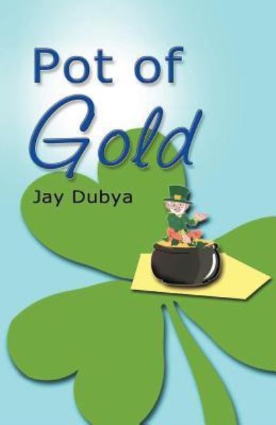 Cover for Jay Dubya · Pot of Gold (Taschenbuch) (2015)