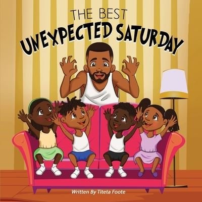 Cover for Titeta Foote · Best Unexpected Saturday (Buch) (2021)