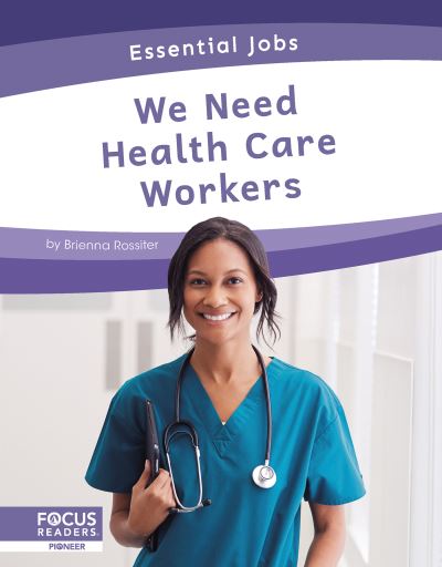 Cover for Brienna Rossiter · We Need Health Care Workers - Essential Jobs (Gebundenes Buch) (2022)