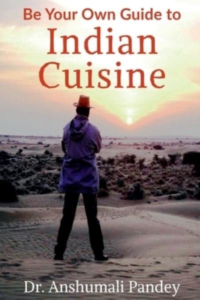 Cover for Repro Books Limited · Be Your Own Guide to Indian Cuisine (Paperback Book) (2021)