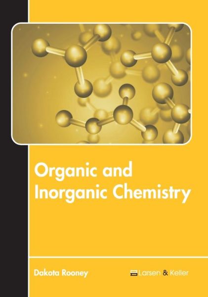 Cover for Dakota Rooney · Organic and Inorganic Chemistry (Hardcover Book) (2022)