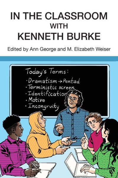 Cover for Ann George · In the Classroom with Kenneth Burke (Book) (2023)