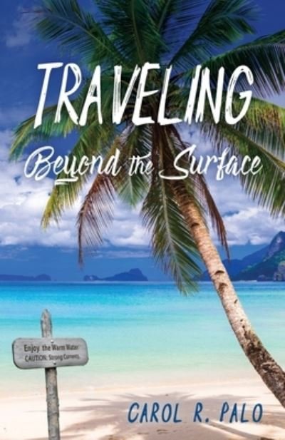 Cover for Carol R. Palo · Traveling Beyond the Surface (Book) (2022)