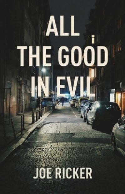 Cover for Joe Ricker · All the Good in Evil (Paperback Book) (2021)