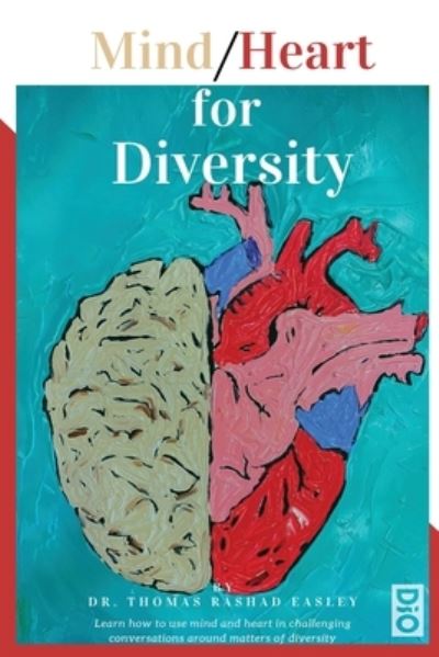 Mind Heart for Diversity - Thomas Rashad Easley - Books - DIO Press Inc - 9781645041320 - July 9, 2021