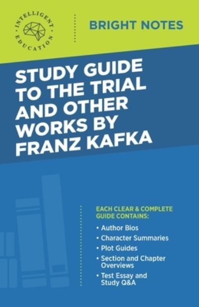 Cover for Intelligent Education · Study Guide to The Trial and Other Works by Franz Kafka - Bright Notes (Taschenbuch) [2nd edition] (2020)