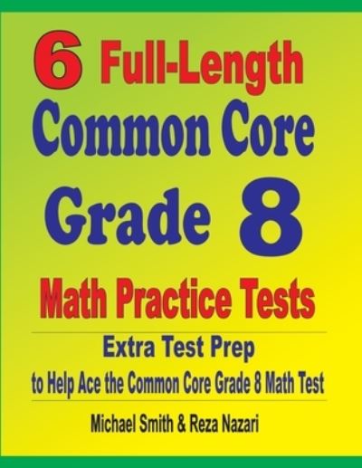 Cover for Michael Smith · 6 Full-Length Common Core Grade 8 Math Practice Tests (Pocketbok) (2020)