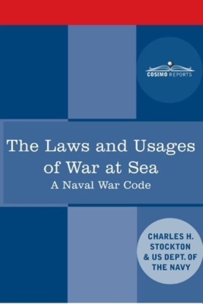 Cover for Charles Herbert Stockton · The Laws and Usages of War at Sea (Paperback Book) (2020)