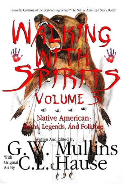 Cover for G W Mullins · Walking With Spirits Volume 3 Native American Myths, Legends, And Folklore (Paperback Book) (2019)