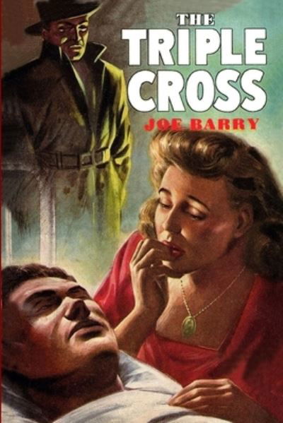 The Triple Cross - Joe Barry - Książki - Fiction House Press - 9781647203320 - 21 maja 2021