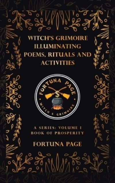 Cover for Fortuna Page · Witch's Grimoire Illuminating Poems, Rituals and Activities : A Series (Book) (2023)