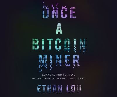 Cover for Ethan Lou · Once a Bitcoin Miner (CD) (2021)