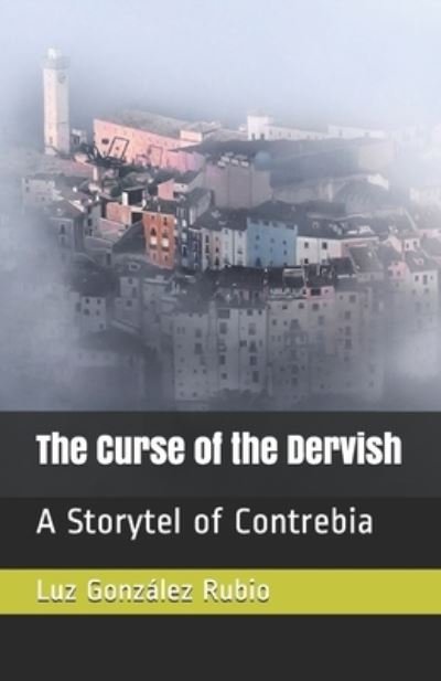 Cover for Luz Gonzalez Rubio · The Curse of the Dervish (Pocketbok) (2019)