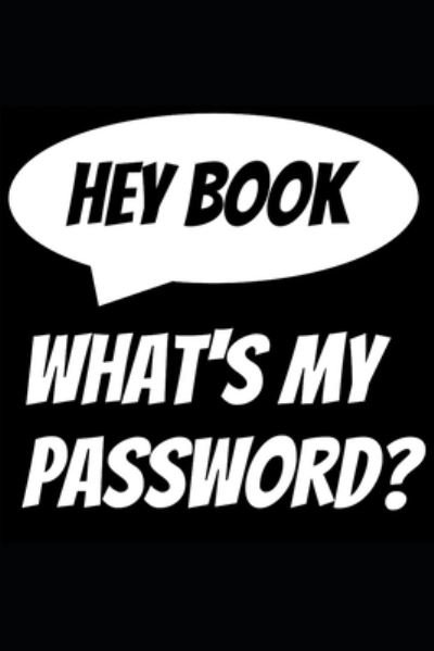 Cover for B Ann Angel · Hey Book, What's my password? (Paperback Book) (2019)